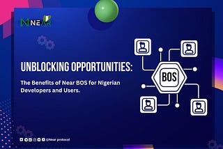 The Benefits of the Near Blockchain System for Nigeria’s Developer Community