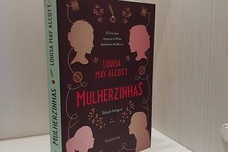 Experiência Literária #1: Mulherzinhas — Louisa May Alcott