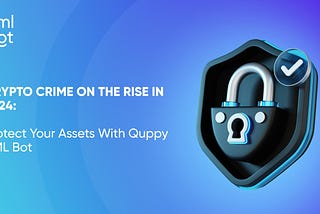2024 Crypto Crime Mid-Year Update by Chainalysis — the Quppy AML Bot Overview