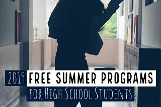 2019 Free Summer Programs for High School Students