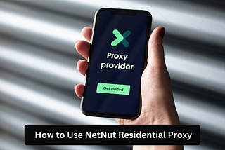 How to Use NetNut Residential Proxy