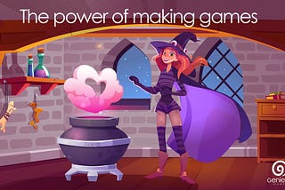 The power of making games