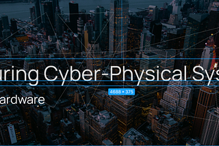 Securing Cyber-Physical Systems I