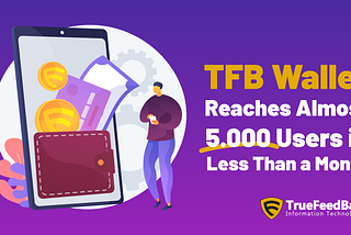 TFB Wallet Reaches Almost 5.000 Users in Less Than a Month