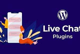 WordPress Live Chat Plugins to Connect With Customers in 2022