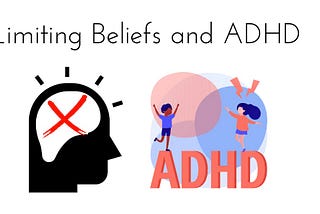 Common ADHD Limiting Beliefs