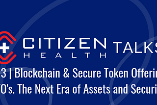 Blockchain & Security Token Offerings; The Next Era of Assets and Securities
