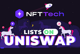 Uniswap Listing Upcoming for NFT Tech