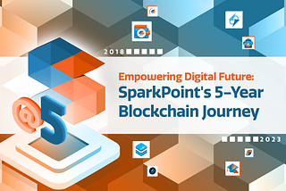 Empowering Digital Future: SparkPoint’s 5-Year Blockchain Journey and Vision