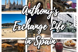 Anthony’s Exchange Life in Spain — Introduction
