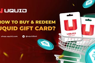 How to Buy & Redeem Uquid Gift Card