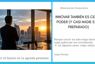 Innovar también es ceder poder (y casi nadie está preparado)