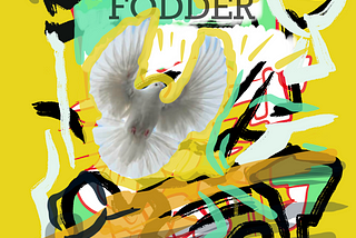 Goodbye, Fodder