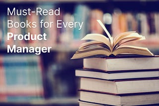 Day 8: Must-Read Books for Every Product Manager