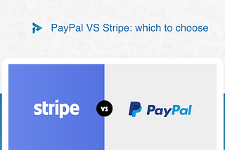 PayPal vs Stripe: Which is the best payment provider?