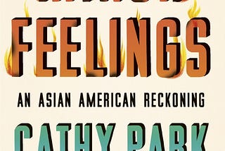 Book review: Minor Feelings — An Asian American Reckoning