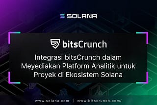 Integrasi bitsCrunch dalam Meyediakan Platform Analitik untuk Proyek di Ekosistem Solana