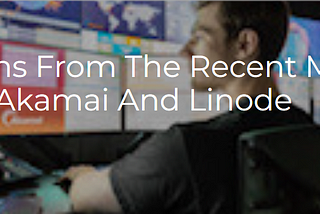 3 Observations From The Recent Marriage Of Akamai And Linode