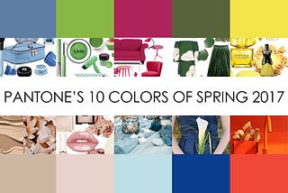 PANTONE’S 10 COLORS OF SPRING 2017