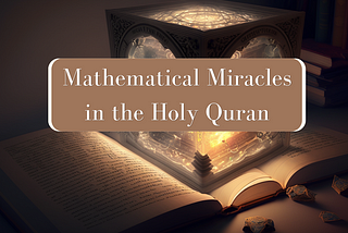 Mathematical Miracles in the Holy Quran