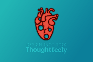 Design Thoughtfeely: Pitfalls of Intuition
