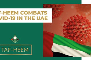 TAF-HEEM COMBATS COVID-19 IN THE UAE
