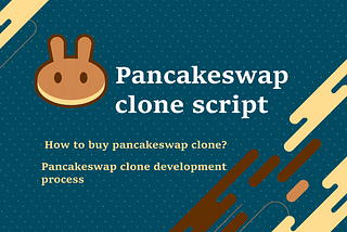 How to buy a pancakeswap clone script?