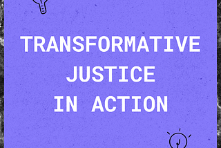 transformative justice in action