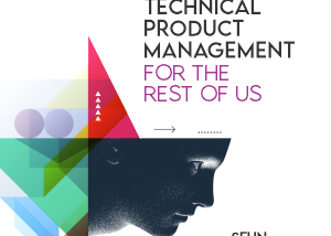 Editing “Technical Product Management for the Rest of Us” by Seun Runsewe: The Story