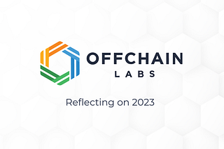 Offchain Labs — Reflecting on 2023