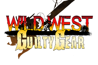 The State of Wild West Guilty Gear- 10/11 Followup