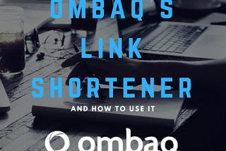 Shorten Your URL With ombaQ!