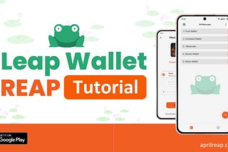 Backing up your Leap Wallet Seed Phrase using REAP