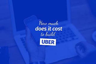 How much does it cost to build an Uber or Facebook?