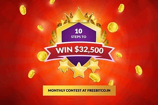 10 Steps to Win $32,500 in August — Monthly Contest at FreeBitco.in