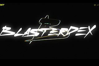 Blaster DEX：在 Blast Layer 2 上开创去中心化金融的未来