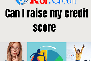 Koi. Credit, Can I raise my credit score