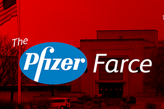 The Pfizer Farce