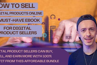 How to Sell Digital Products Online: A Must-Have ebook for Digital Product Sellers