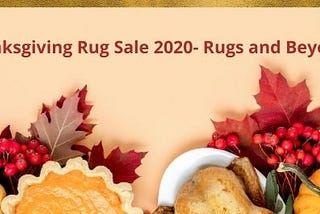 Holiday Season-Black Friday, Cyber Monday 2020 Rug Sales Online