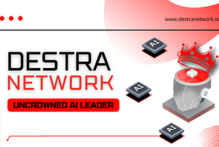 Destra Network — Uncrowned Champion of Web3