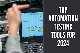 Automation Testing Tools for 2024