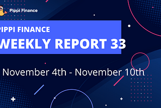 Pippi Finance Weekly Report #33