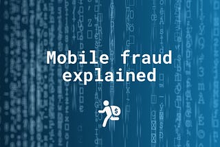 An introduction to Mobile Ad Fraud