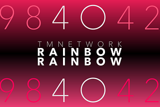 TM NETWORK『RAINBOW RAINBOW』：色を重ねるシンセサイザー・サウンド、多彩なリズムの魅力を伝えるファースト・アルバム