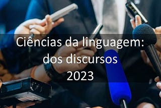 Ciências da linguagem: dos discursos (2023)