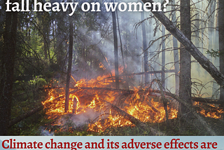 How Does Climate Change Fall Heavy on Women- Part 3