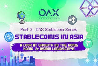 Part Three: Stablecoins — Asia’s Race and Hong Kong’s Ambition Post-GENIUS Act