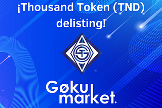 ¡Thousand Token (TND) delisting!