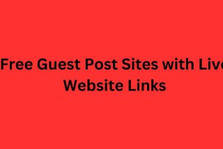 Free Guest Post Sites with Live Website Links